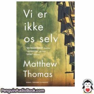 Lydbog Vi er ikke os selv Matthew Thomas download lytte podcast