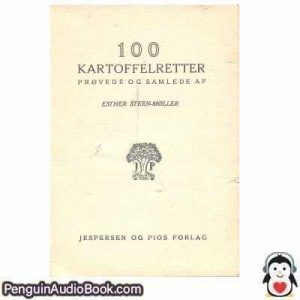 Lydbog 100 Kartoffelretter Esther Steen Møller download lytte podcast
