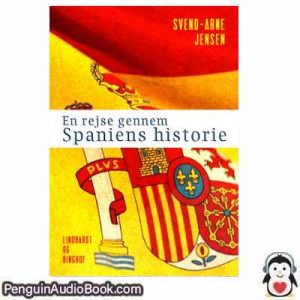 Lydbog En rejse gennem Spaniens historie Svend Arne Jensen download lytte podcast