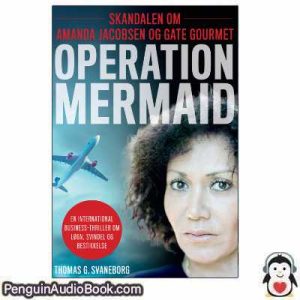 Lydbog Operation Mermaid Thomas Svaneborg download lytte podcast