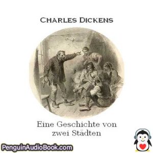 Hörbuch Eine Geschichte von zwei Städten Charles Dickens herunterladen Hören Podcast online Buch
