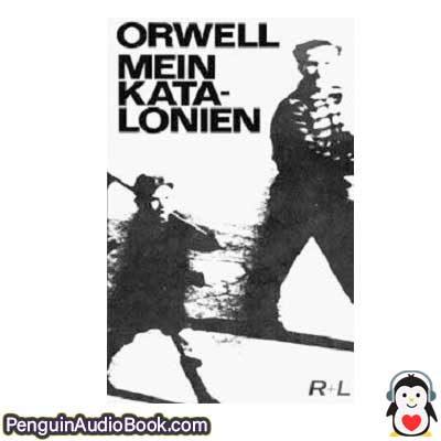 Hörbuch Mein Katalonien George Orwell herunterladen Hören Podcast online Buch
