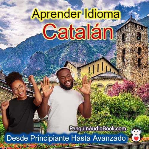 La guía definitiva para principiantes y para aprender catalán de forma rápida y sencilla con la descarga de audiolibros del curso de libros universitarios
