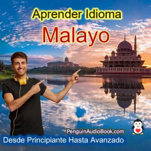 La guía definitiva para principiantes y para aprender idiomas malayos de forma rápida y sencilla con la descarga de audiolibros del curso de libros universitarios