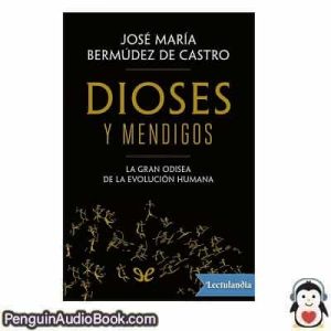 Audiolivro Dioses y mendigos José María Bermúdez de Castro descargar escuchar podcast libro