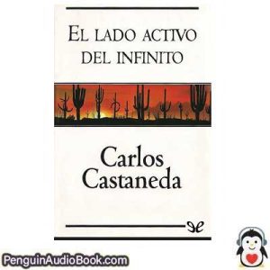 Audiolivro El lado activo del infinito Carlos Castaneda descargar escuchar podcast online libro
