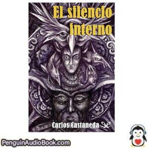 Audiolivro El silencio interno Carlos Castaneda descargar escuchar podcast online libro