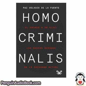 Audiolivro Homo criminalis Paz Velasco de la Fuente descargar escuchar podcast libro