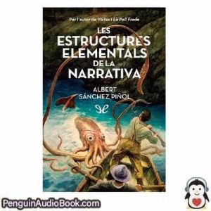 Audiolivro Les estructures elementals de la narrativa Albert Sánchez Piñol descargar escuchar podcast libro