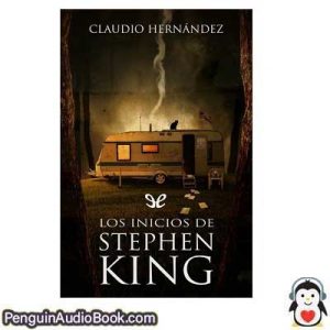 Audiolivro Los inicios de Stephen King ,Claudio Hernández baixar ouvir, Audiobook download listen