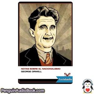 Audiolivro Notas sobre el nacionalismo George Orwell baixar ouvir, Audiobook download listen