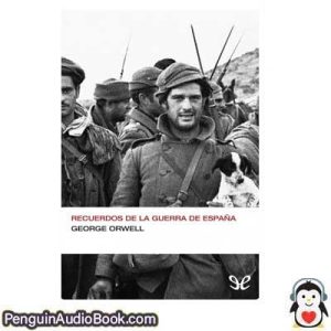 Audiolivro Recuerdos de la guerra de España George Orwell baixar ouvir, Audiobook download listen