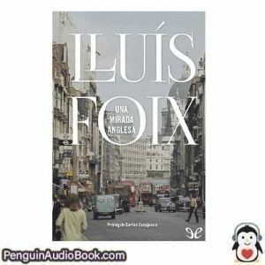 Audiolivro Una mirada anglesa Lluís Foix descargar escuchar podcast libro