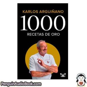 Audiolivro 1000 recetas de oro Karlos Arguiñano descargar escuchar podcast libro
