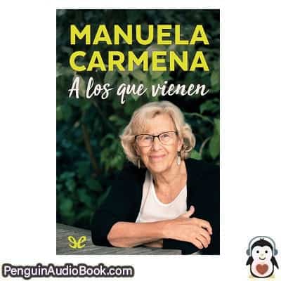 Audiolivro A los que vienen Manuela Carmena descargar escuchar podcast libro