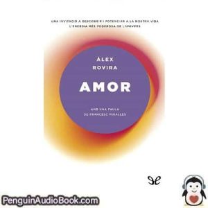 Audiolivro Amor Àlex Rovira & Francesc Miralles descargar escuchar podcast libro