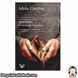 Audiolivro Aporofobia, el rechazo al pobre Adela Cortina Orts descargar escuchar podcast libro