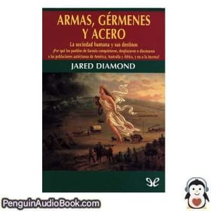 Audiolivro Armas, gérmenes y acero Jared Diamond descargar escuchar podcast libro