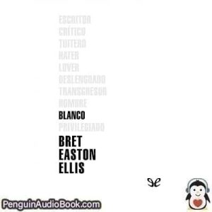 Audiolivro Blanco Bret Easton Ellis descargar escuchar podcast libro