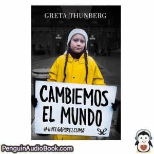 Audiolivro Cambiemos el mundo Greta Thunberg descargar escuchar podcast libro