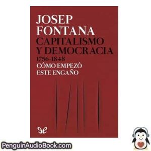 Audiolivro Capitalismo y democracia 1756-1848 Josep Fontana descargar escuchar podcast libro