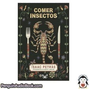 Audiolivro Comer insectos Isaac Petràs descargar escuchar podcast libro