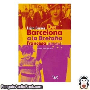 Audiolivro De Barcelona a la Bretaña Francesa (memorias) Luisa Carnés descargar escuchar podcast libro