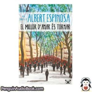 Audiolivro El millor d’anar és tornar Albert Espinosa descargar escuchar podcast libro