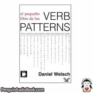 Audiolivro El pequeño libro de los «verb patterns» Daniel Welsch descargar escuchar podcast libro