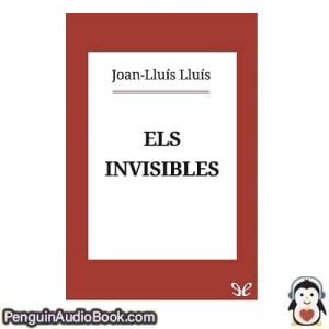 Audiolivro Els invisibles Joan-Lluís Lluís descargar escuchar podcast libro