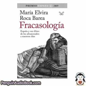 Audiolivro Fracasología María Elvira Roca Barea descargar escuchar podcast libro
