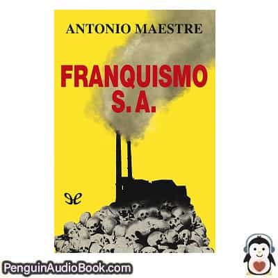 Audiolivro Franquismo S. A. Antonio Maestre descargar escuchar podcast libro