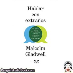 Audiolivro Hablar con extraños Malcolm Gladwell descargar escuchar podcast libro