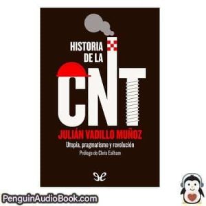 Audiolivro Historia de la CNT Julián Vadillo Muñoz descargar escuchar podcast libro
