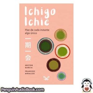 Audiolivro Ichigo-Ichie Héctor García & Francesc Miralles descargar escuchar podcast libro