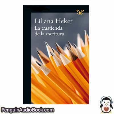 Audiolivro La trastienda de la escritura Liliana Heker descargar escuchar podcast libro