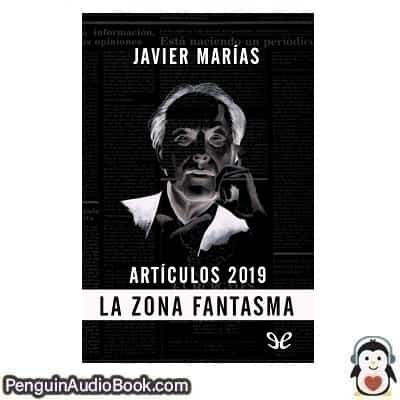 Audiolivro La zona fantasma, 2019 Javier Marias descargar escuchar podcast libro