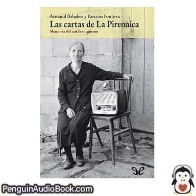 Audiolivro Las cartas de La Pirenaica Armand Balsebre & Rosario Fontova descargar escuchar podcast libro