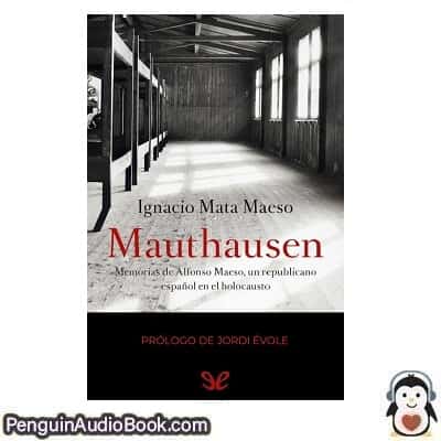 Audiolivro Mauthausen Ignacio Mata Maeso descargar escuchar podcast libro