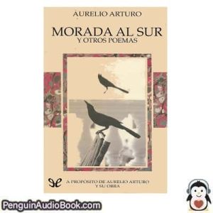 Audiolivro Morada al sur y otros poemas Aurelio Arturo & AA. VV. descargar escuchar podcast libro