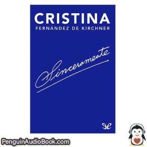 Audiolivro Sinceramente Cristina Fernández de Kirchner descargar escuchar podcast libro