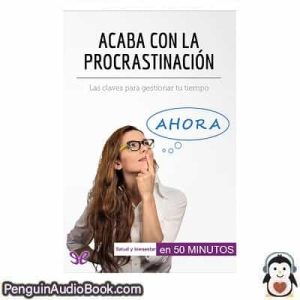 Audiolivro Acaba con la procrastinación Aurélie Dorchy descargar escuchar podcast libro