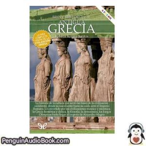 Audiolivro Breve historia de la antigua Grecia Rebeca Arranz Santos descargar escuchar podcast libro