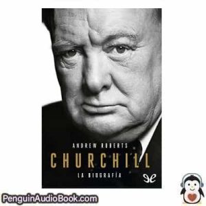 Audiolivro Churchill . La biografía Andrew Roberts descargar escuchar podcast libro
