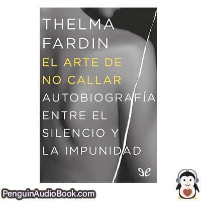 Audiolivro El arte de no callar Thelma Fardin descargar escuchar podcast libro