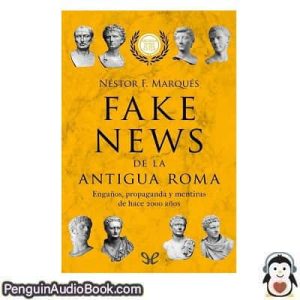Audiolivro Fake News de la antigua Roma Néstor F. Marqués descargar escuchar podcast libro