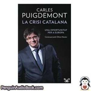 Audiolivro La crisi catalana Carles Puigdemont descargar escuchar podcast libro