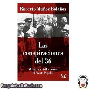 Audiolivro Las conspiraciones del 36 Roberto Muñoz Bolaños descargar escuchar podcast libro