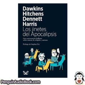 Audiolivro Los jinetes del apocalipsis Richard Dawkins & Christopher Hitchens & Daniel Dennett & Sam Harris descargar escuchar podcast libro