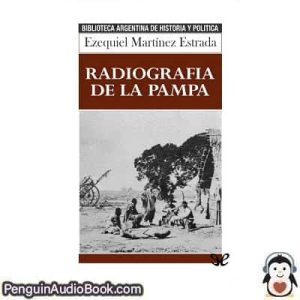 Audiolivro Radiografía de la pampa Ezequiel Martínez Estrada descargar escuchar podcast libro